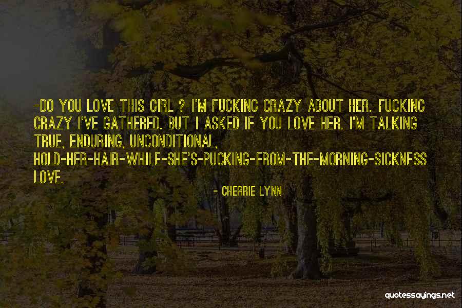 Love You Crazy Quotes By Cherrie Lynn Love You Crazy Quotes By Cherrie Lynn