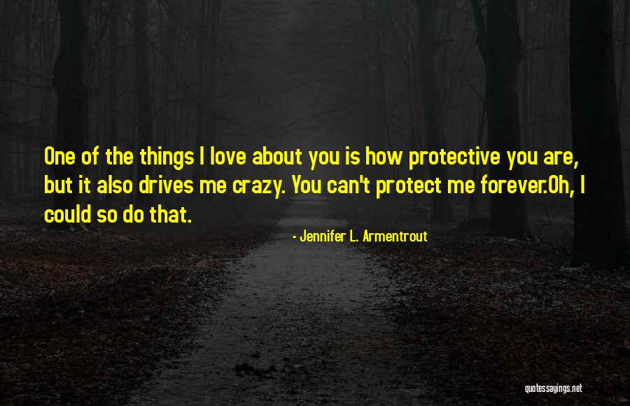 Love You Crazy Quotes By Jennifer L. Armentrout Love You Crazy Quotes By Jennifer L. Armentrout