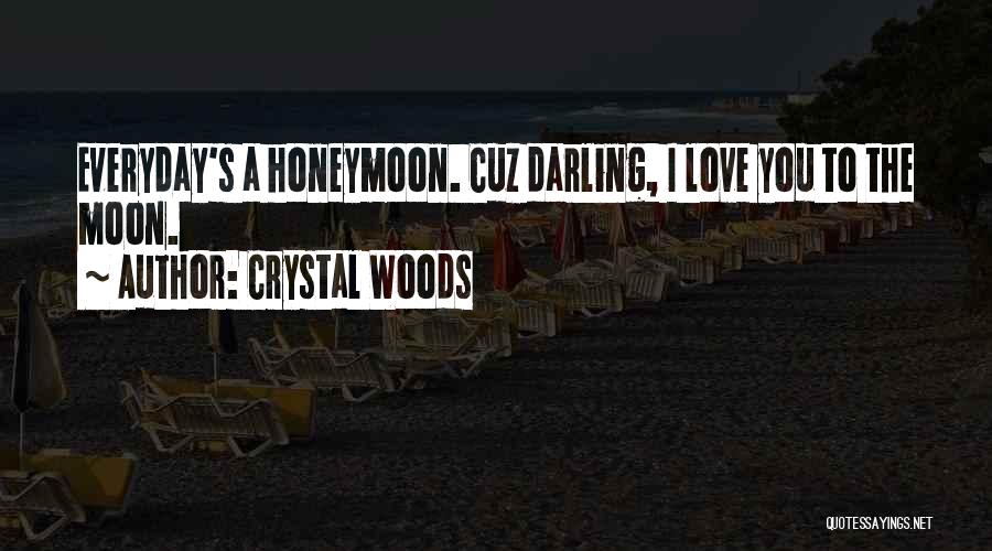 Love You Darling Quotes By Crystal Woods