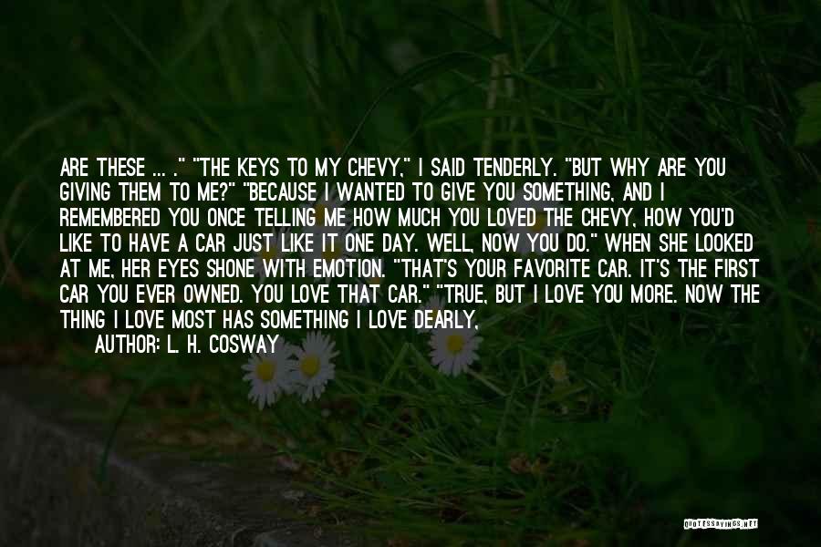 Love You Dearly Quotes By L. H. Cosway