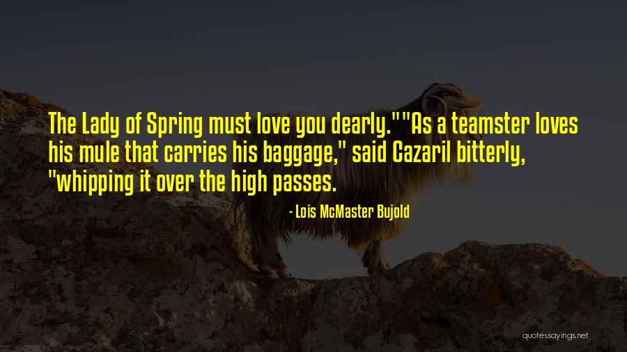 Love You Dearly Quotes By Lois McMaster Bujold