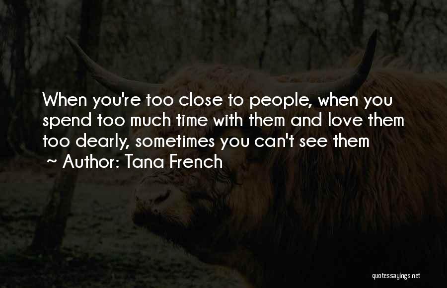 Love You Dearly Quotes By Tana French