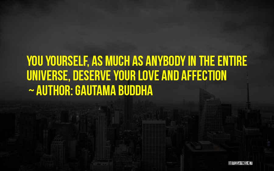 Love You Deserve Quotes By Gautama Buddha