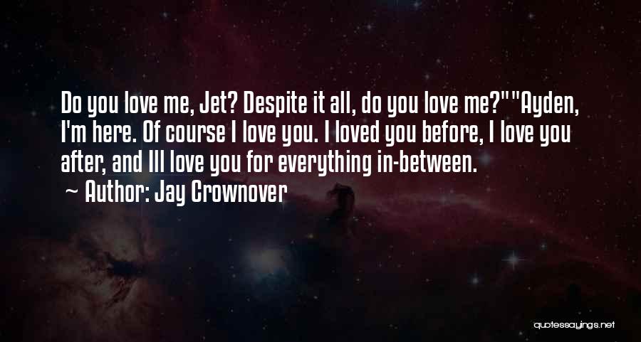 Love You Despite Quotes By Jay Crownover