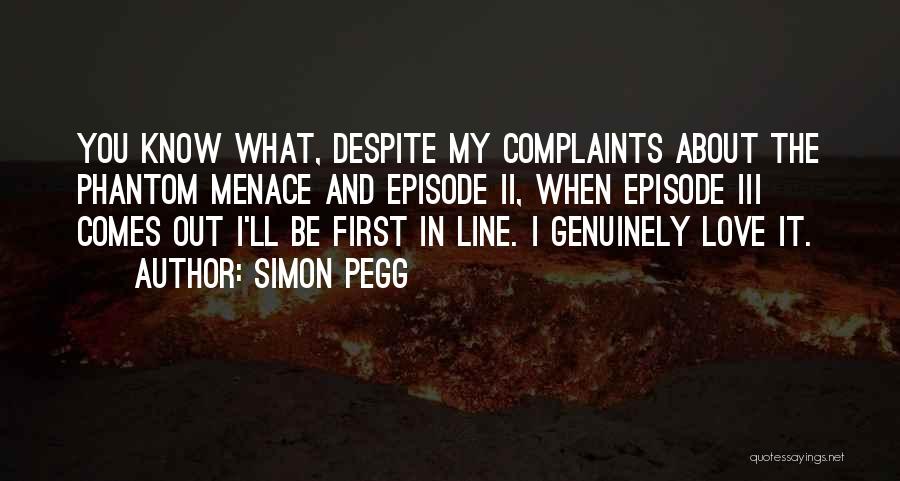 Love You Despite Quotes By Simon Pegg
