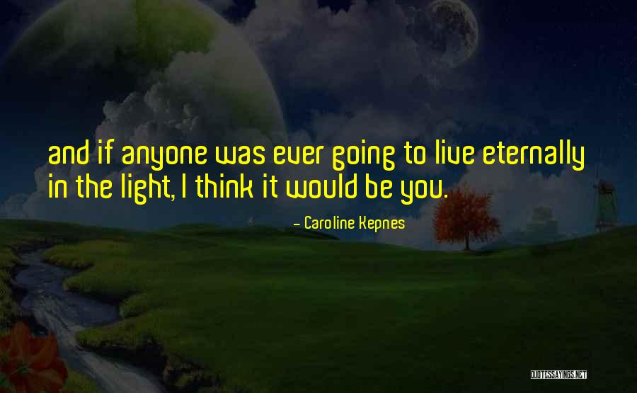 Love You Eternity Quotes By Caroline Kepnes Love You Eternity Quotes By Caroline Kepnes