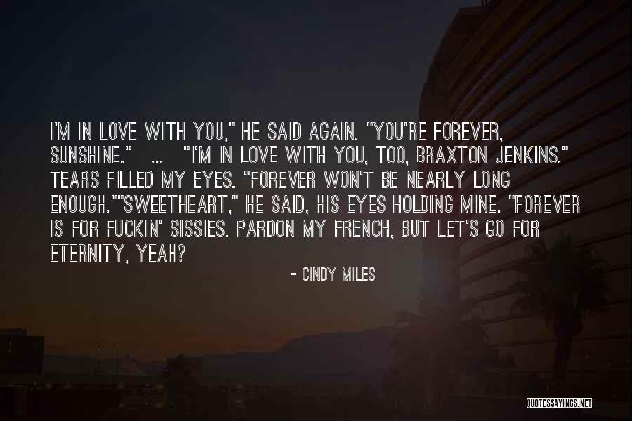 Love You Eternity Quotes By Cindy Miles Love You Eternity Quotes By Cindy Miles