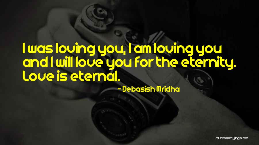 Love You Eternity Quotes By Debasish Mridha Love You Eternity Quotes By Debasish Mridha
