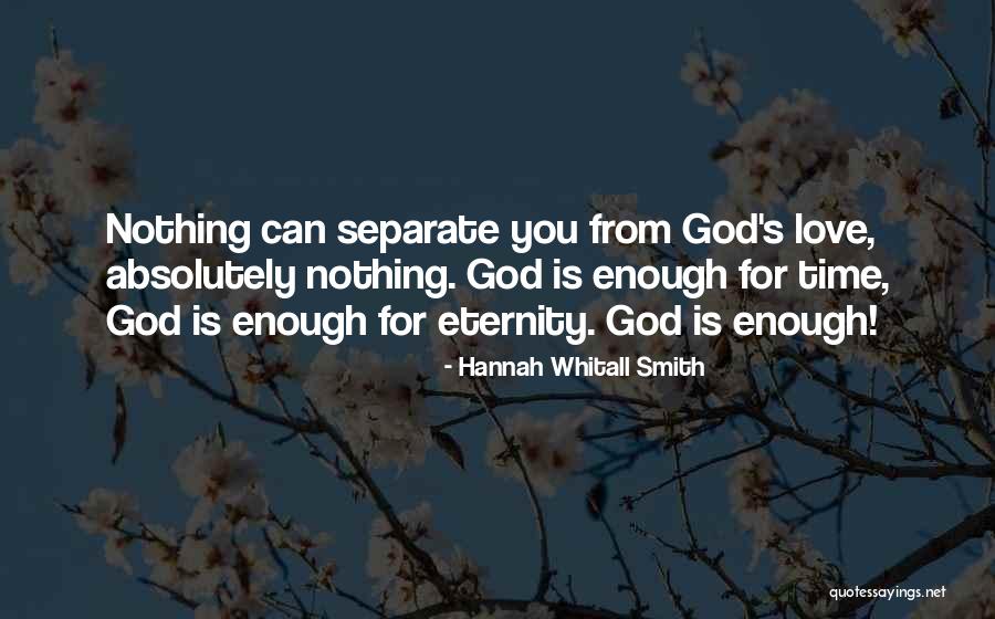 Love You Eternity Quotes By Hannah Whitall Smith Love You Eternity Quotes By Hannah Whitall Smith