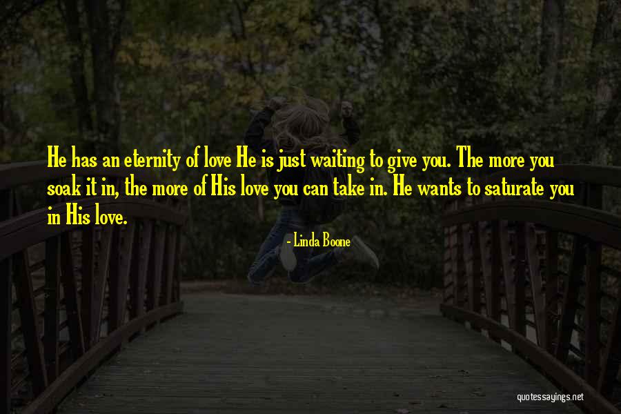 Love You Eternity Quotes By Linda Boone Love You Eternity Quotes By Linda Boone