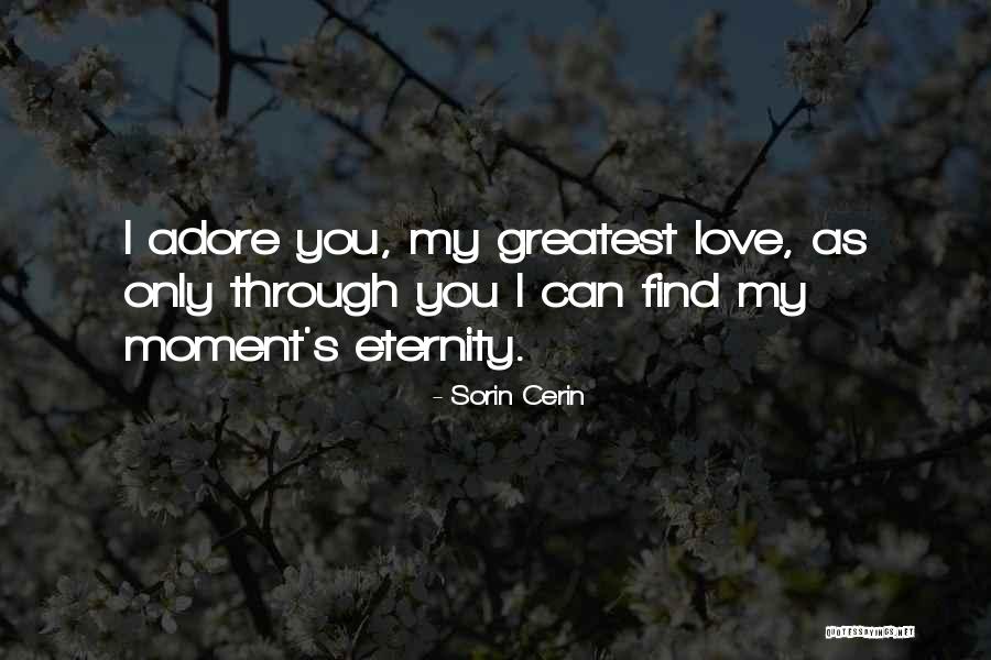 Love You Eternity Quotes By Sorin Cerin Love You Eternity Quotes By Sorin Cerin