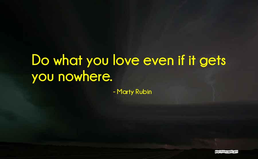 Love You Even If Quotes By Marty Rubin