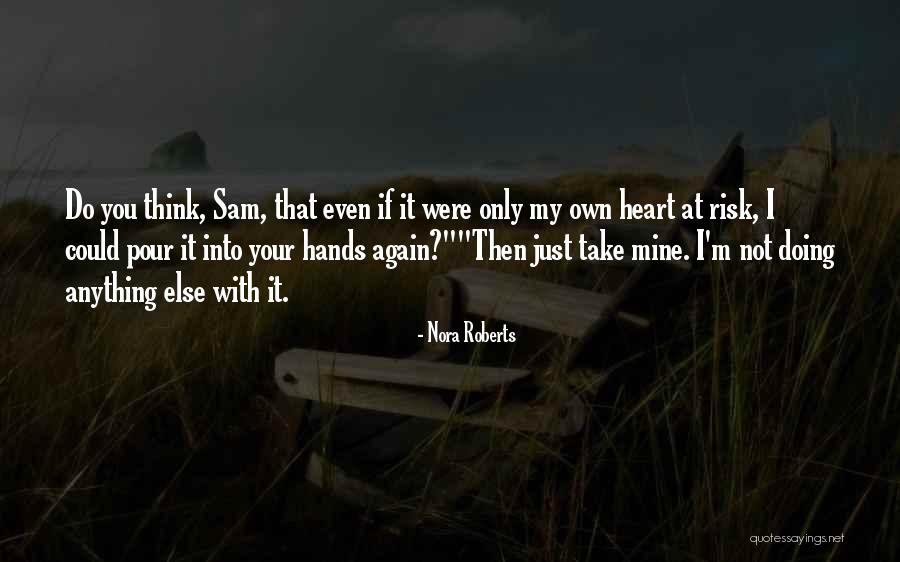 Love You Even If Quotes By Nora Roberts Love You Even If Quotes By Nora Roberts