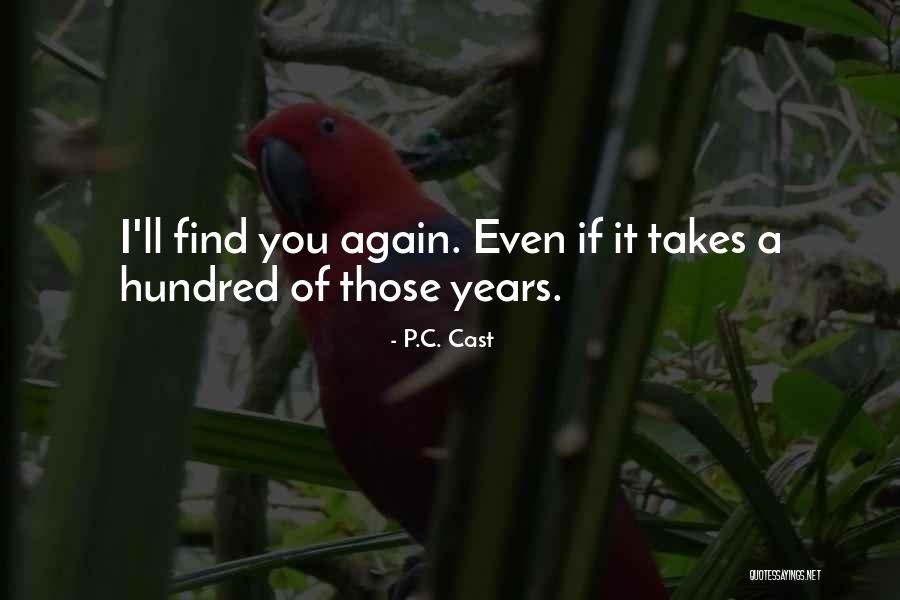 Love You Even If Quotes By P.C. Cast Love You Even If Quotes By P.C. Cast
