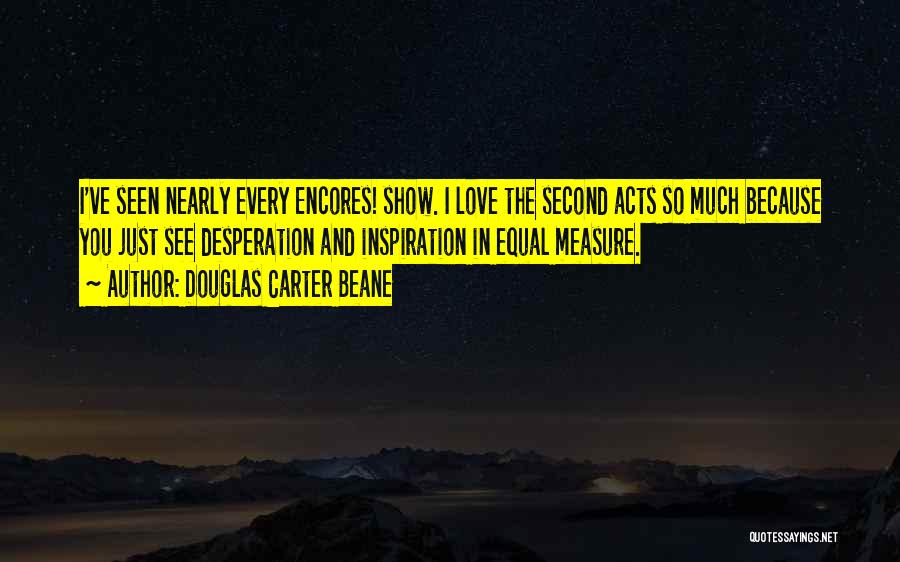 Love You Every Second Quotes By Douglas Carter Beane