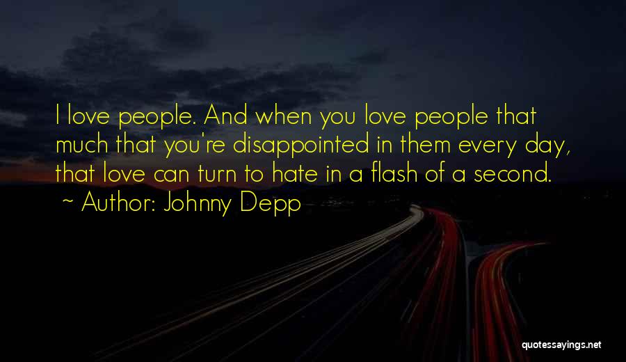 Love You Every Second Quotes By Johnny Depp