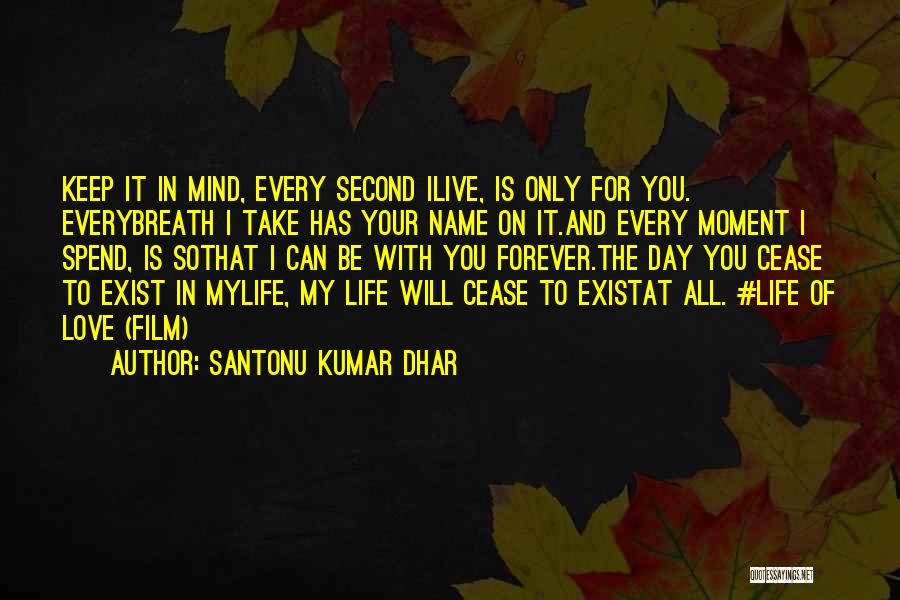 Love You Every Second Quotes By Santonu Kumar Dhar