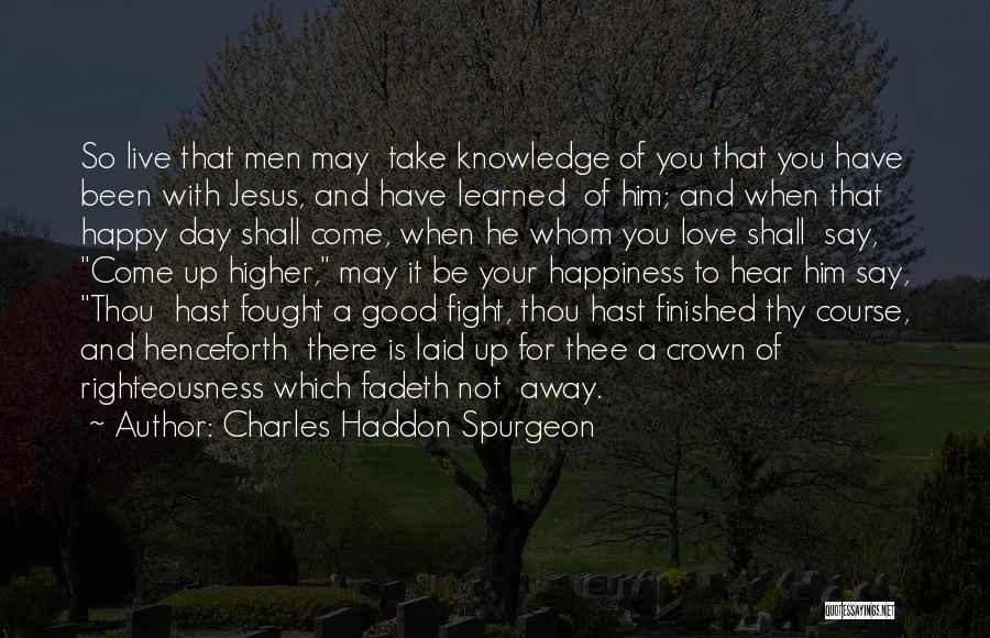 Love You Fight For Quotes By Charles Haddon Spurgeon