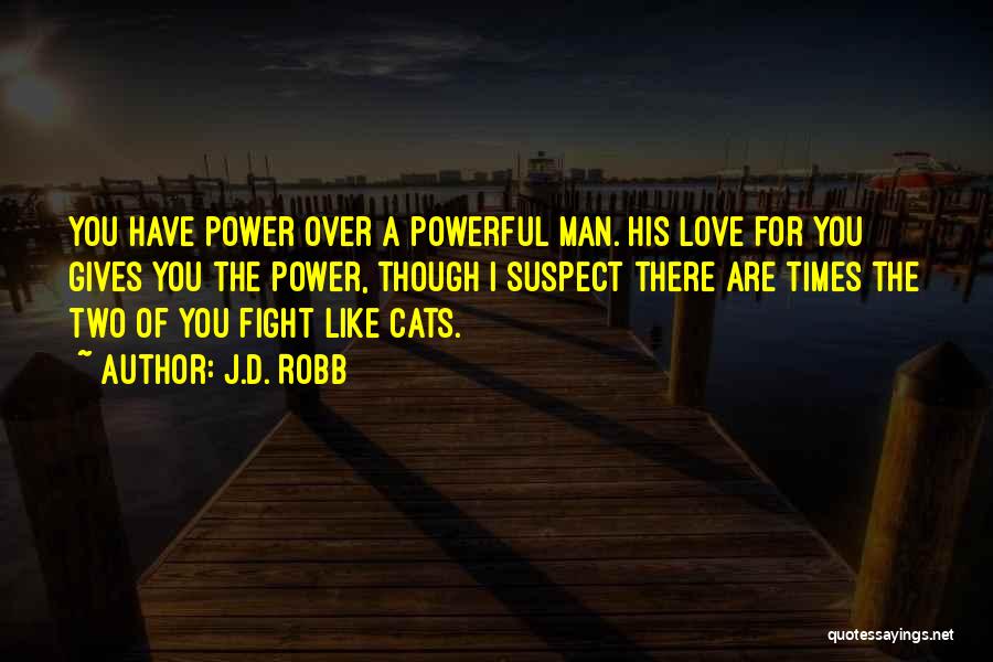 Love You Fight For Quotes By J.D. Robb