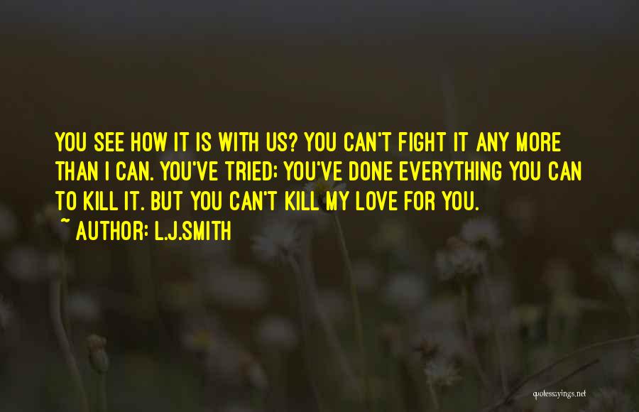 Love You Fight For Quotes By L.J.Smith