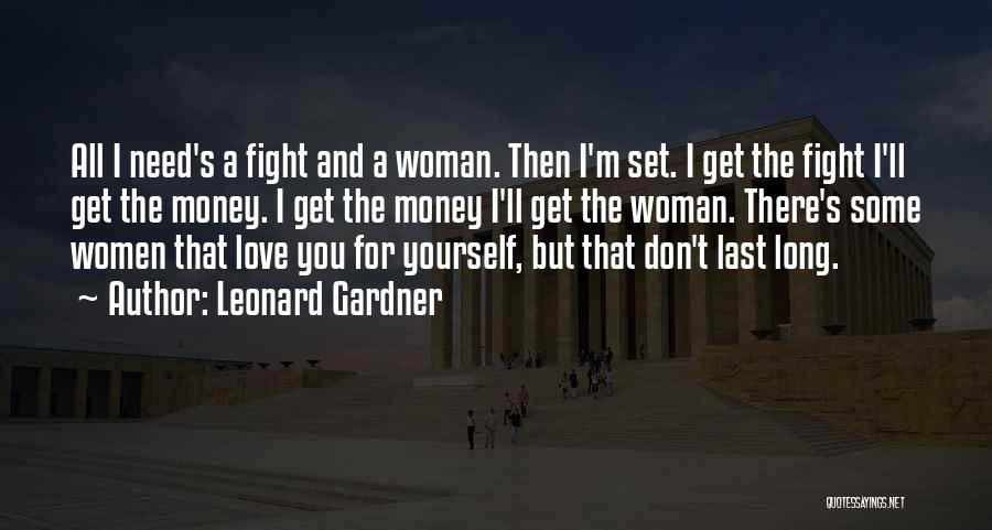 Love You Fight For Quotes By Leonard Gardner