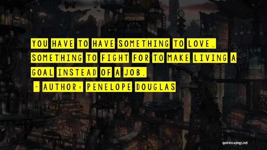 Love You Fight For Quotes By Penelope Douglas