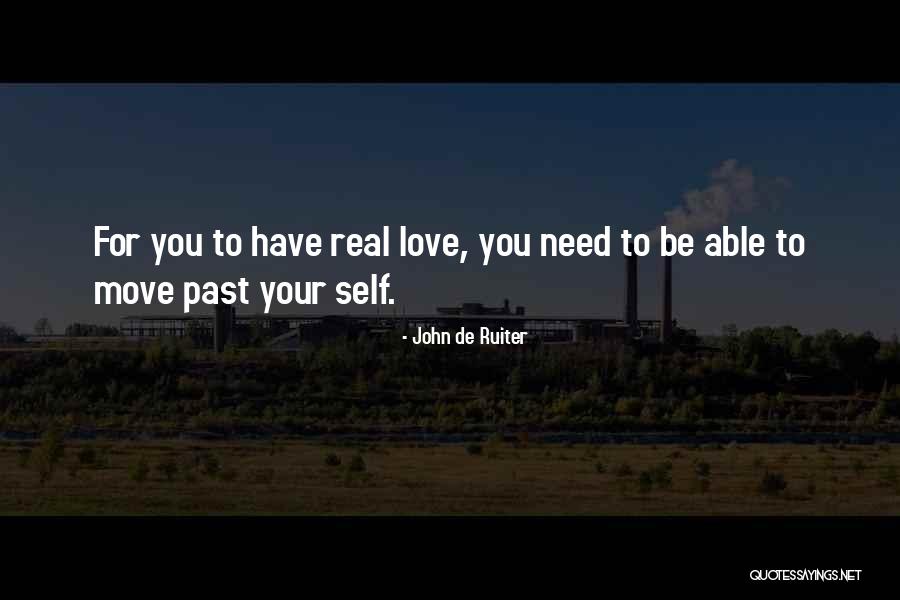 Love You For Quotes By John De Ruiter Love You For Quotes By John De Ruiter
