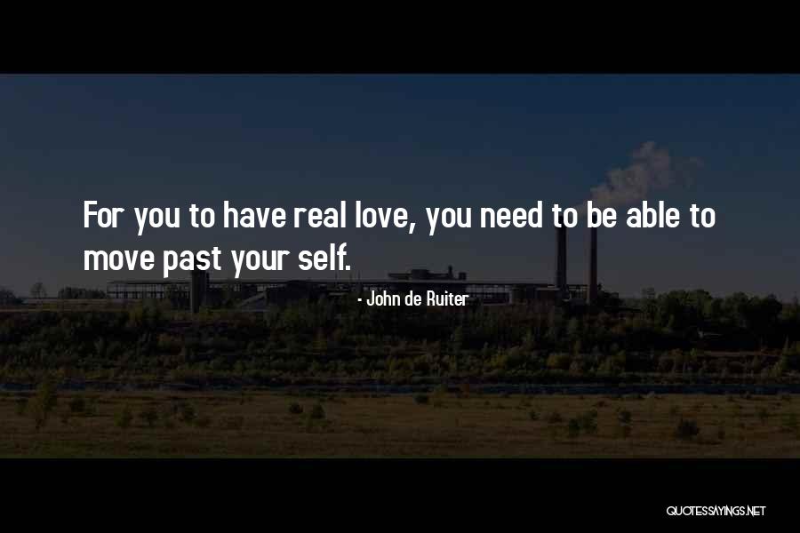 Love You For Quotes By John De Ruiter