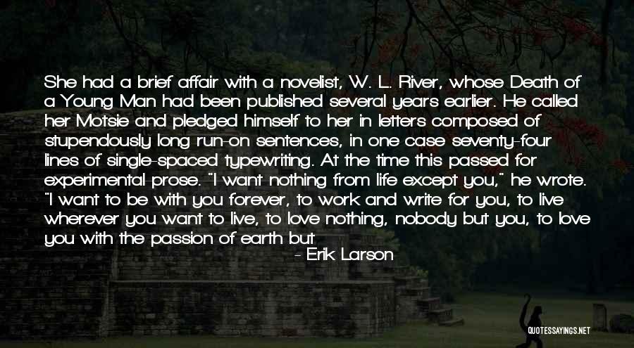 Love You Forever More Quotes By Erik Larson Love You Forever More Quotes By Erik Larson