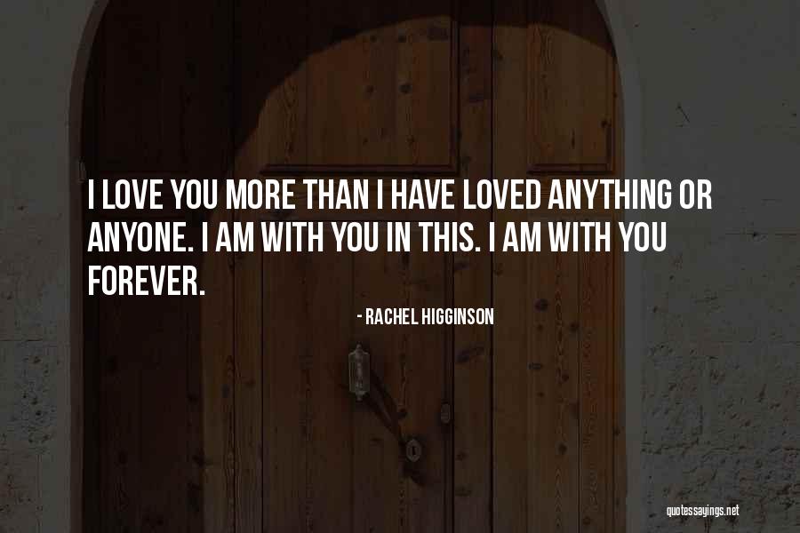 Love You Forever More Quotes By Rachel Higginson