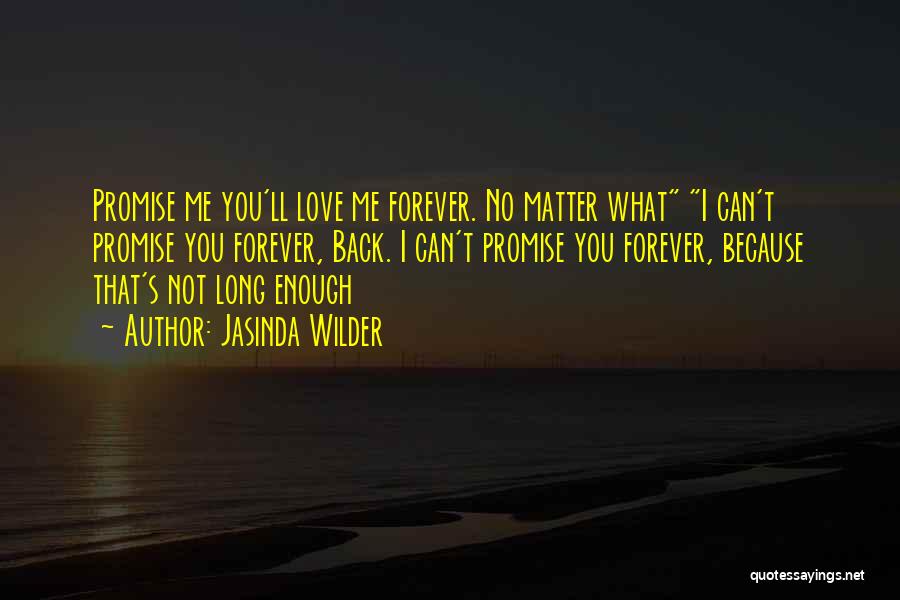 Love You Forever No Matter What Quotes By Jasinda Wilder