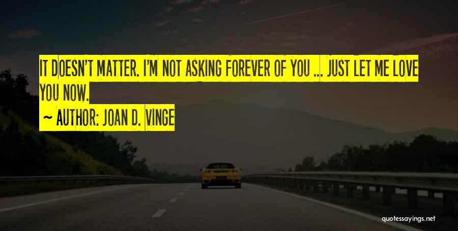 Love You Forever No Matter What Quotes By Joan D. Vinge