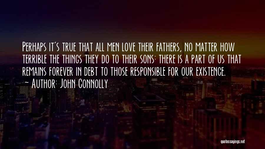 Love You Forever No Matter What Quotes By John Connolly