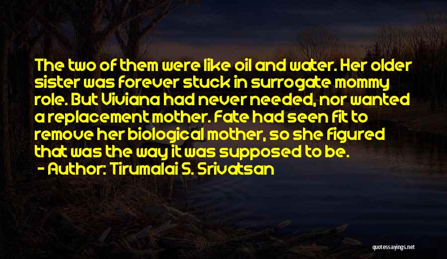 Love You Forever Sister Quotes By Tirumalai S. Srivatsan