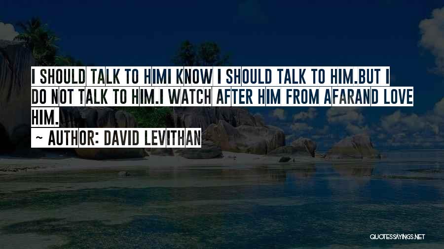 Love You From Afar Quotes By David Levithan