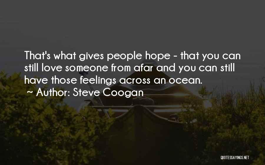 Love You From Afar Quotes By Steve Coogan