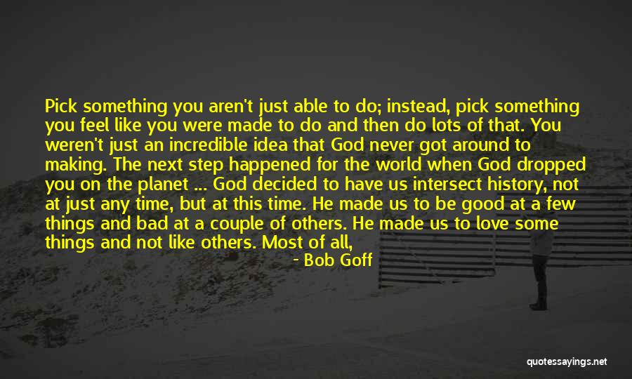 Love You Have For Your Son Quotes By Bob Goff Love You Have For Your Son Quotes By Bob Goff