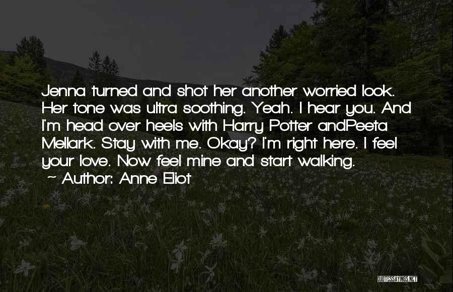 Love You Her Quotes By Anne Eliot Love You Her Quotes By Anne Eliot