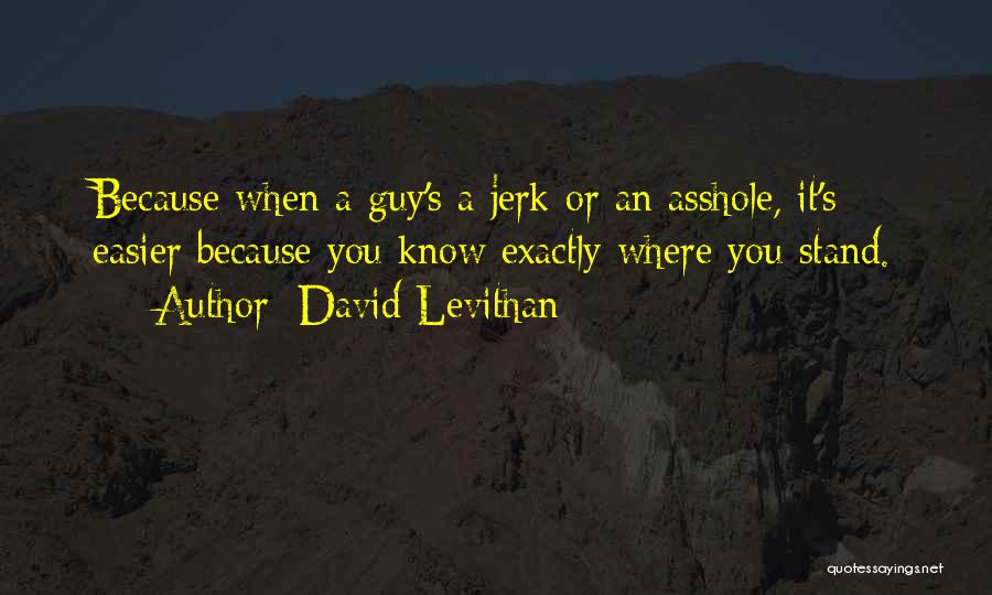 Love You Jerk Quotes By David Levithan