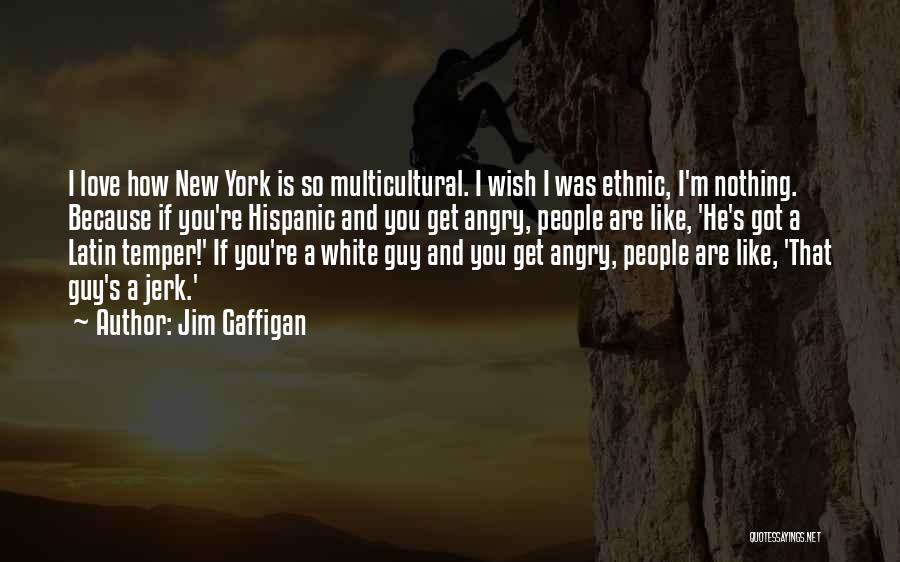Love You Jerk Quotes By Jim Gaffigan