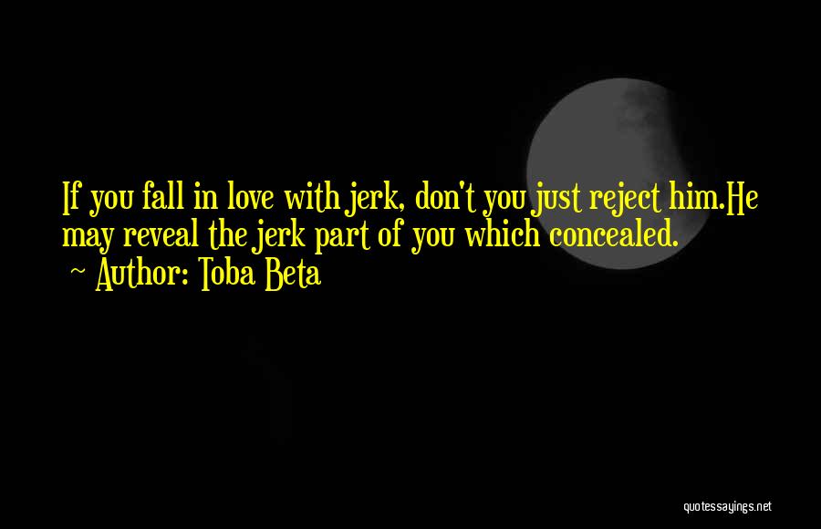 Love You Jerk Quotes By Toba Beta