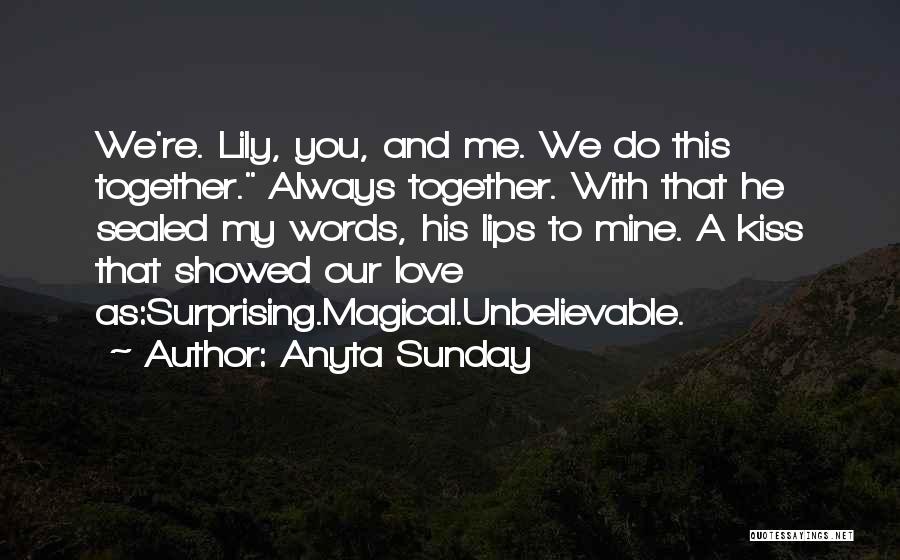 Love You Kiss Me Quotes By Anyta Sunday