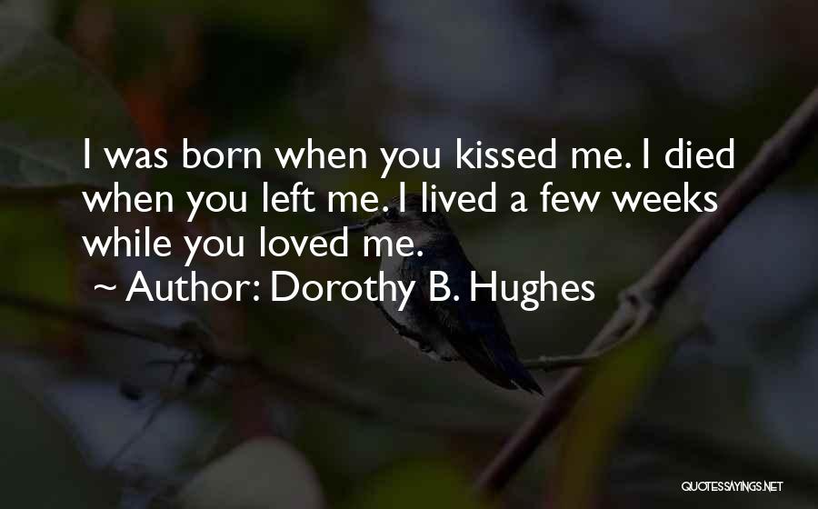 Love You Kiss Me Quotes By Dorothy B. Hughes