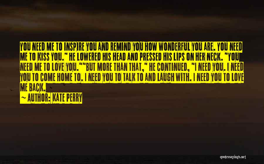 Love You Kiss Me Quotes By Kate Perry