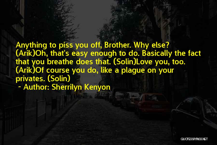 Love You Like A Brother Quotes By Sherrilyn Kenyon