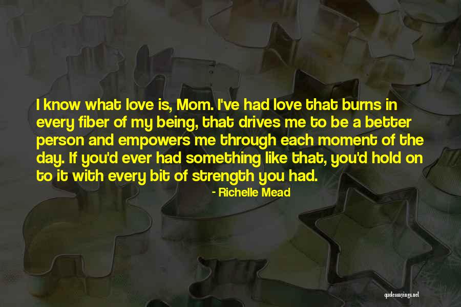 Love You Like A Mom Quotes By Richelle Mead