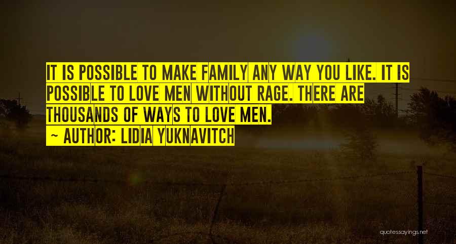 Love You Like Family Quotes By Lidia Yuknavitch