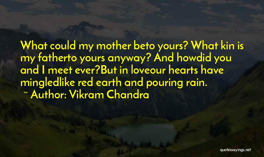 Love You Like Family Quotes By Vikram Chandra