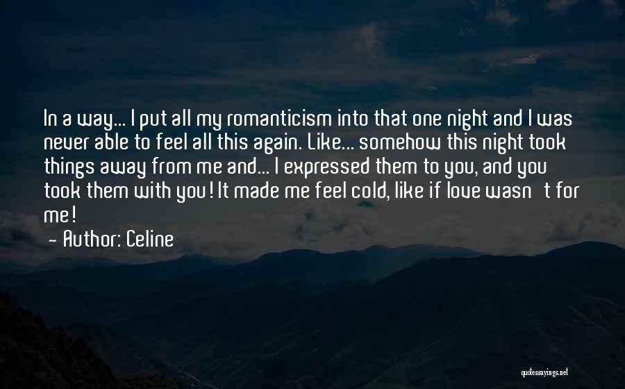 Love You Like Never Before Quotes By Celine
