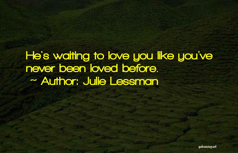 Love You Like Never Before Quotes By Julie Lessman